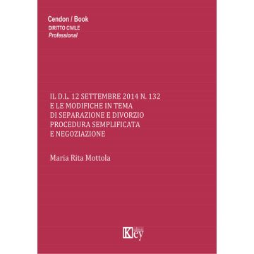 Il D.L. 12 settembre 2014 n.132 e le modifiche in tema di separazione e divorzio procedura semplificata e negoziazione
