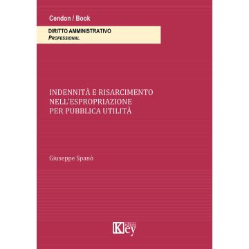 Indennità e risarcimento nell'espropriazione per pubblica utilità