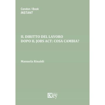 Il diritto del lavoro. Dopo il jobs act. Cosa cambia?