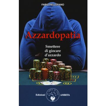 Azzardopatia. Smettere di giocare d'azzardo