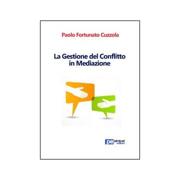 La gestione del conflitto in mediazione. Vol. 1