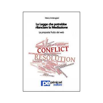 La legge che potrebbe rilanciare la mediazione. La proposta frutto del web