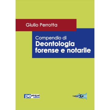 Compendio di deontologia forense e notarile