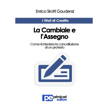La cambiale e l'assegno. Come richiedere la cancellazione di un protesto