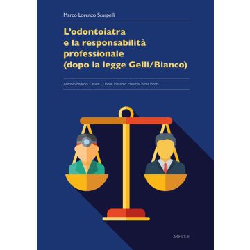 L'odontoiatria e la responsabilità professionale (dopo la legge Gelli/Bianco)