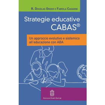 Strategie educative Cabas. Un approccio evolutivo e sistemico all'educazione con ABA