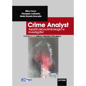 Crime analyst. Aspetti psicocriminologici e investigativi