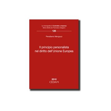 Il Principio Personalista Nel Diritto Dell'unione Europea  - Mengozzi Pieralberto - Cedam - 9788813299057