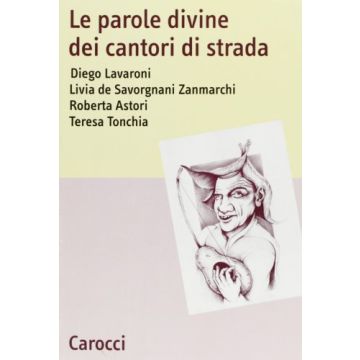 Le Parole Divine Dei Cantori Di Strada 