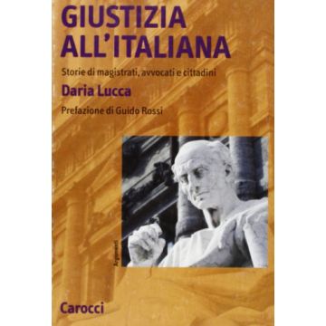 Giustizia all'italiana. Storie di magistrati, avvocati e cittadini