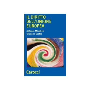Il diritto dell'Unione europea. Dinamiche e istituzioni dell'integrazione