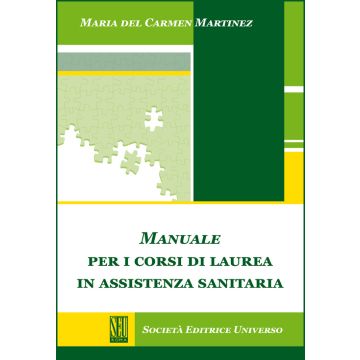 Manuale per i corsi di laurea in assistenza sanitaria   [Martinez - SEU Società Editrice Universo]