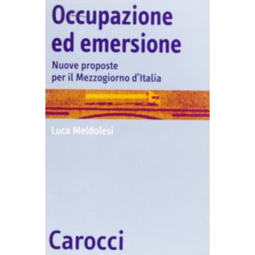 Occupazione ed emersione. Nuove proposte per il Mezzogiorno d'Italia
