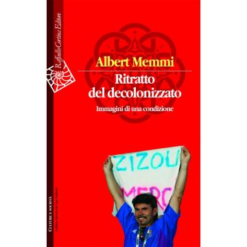 Ritratto del decolonizzato - Immagini di una condizione  [Memmi - Cortina Raffaello]