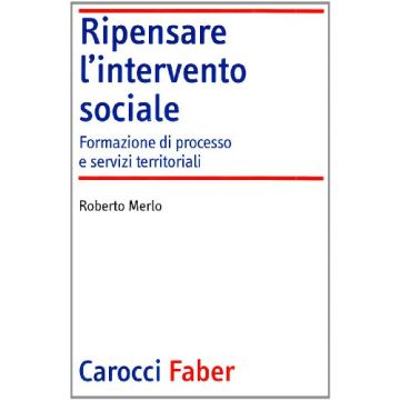 Ripensare l'intervento sociale. Formazione di processo e servizi territoriali