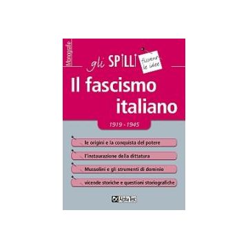 Il fascismo italiano - 1919-1945  - Gli SPILLI [Alpha test]