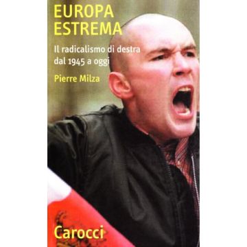 Europa estrema. Il radicalismo di destra dal 1945 a oggi