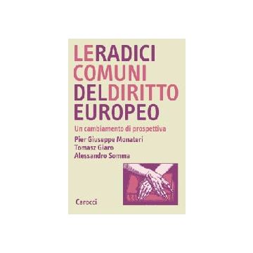Le radici comuni del diritto europeo. Un cambiamento di prospettiva