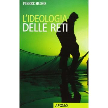 L' Ideologia Delle Reti 