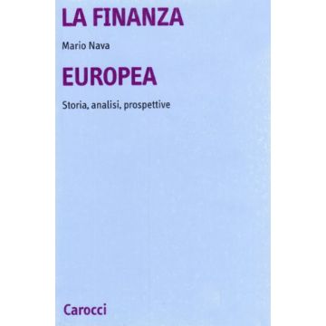 La Finanza Europea. Storia, Analisi, Prospettive 