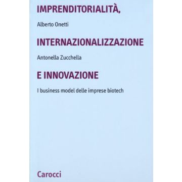 Imprenditorialità, internazionalizzazione e innovazione. I business model delle imprese biotech