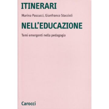 Itinerari nell'educazione. Temi emergenti nella pedagogia
