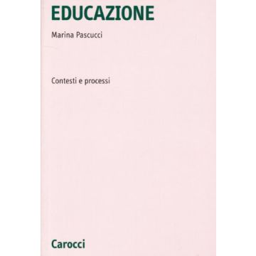 Educazione. Contesti E Processi