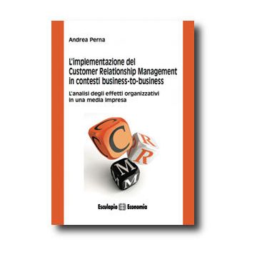 L’implementazione del Customer Relationship Management in contesti Business to Business