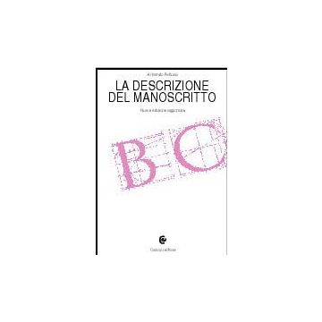 La Descrizione Del Manoscritto. Storia, Problemi, Modelli 
