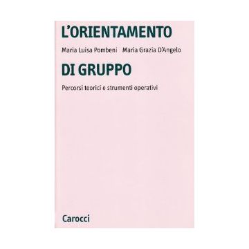 L'orientamento di gruppo. Persorsi teorici e strumenti operativi