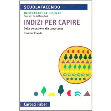 Indizi per capire. Dalla percezione alla conoscenza