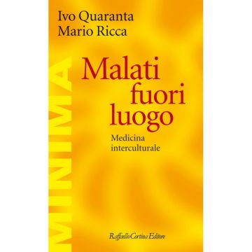 Malati fuori luogo - Medicina interculturale   [Quaranta - Cortina Raffaello]