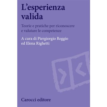 L’esperienza valida. Teorie e pratiche per riconoscere e valutare le competenze