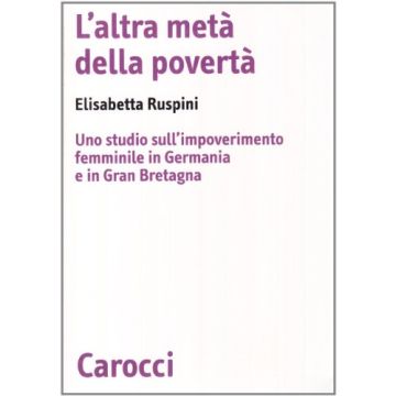 L'altra metà della povertà. Uno studio sull'impoverimento femminile in Germania e in Gran Bretagna