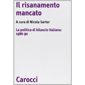 Il Risanamento Mancato. La Politica Di Bilancio Italiana: 1986-90 