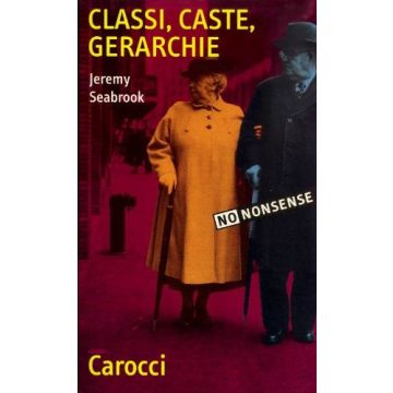 Classi, Caste, Gerarchie