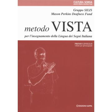 Metodo Vista per l'insegnamento della Lingua dei Segni Italiana - 1° Livello per gli insegnanti - Quaderno degli esercizi [Gruppo Silis - Kappa Edizioni]