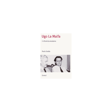 Ugo La Malfa. Un Riformismo Moderno