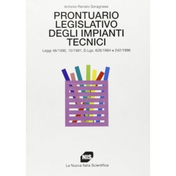 Prontuario legislativo degli impianti tecnici. Leggi 46/1990, 10/1991, D.Lgs. 626/1994 e 242/1996