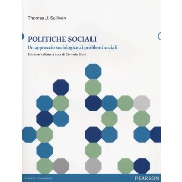 Politiche Sociali. Un Approccio Sociologico Ai Problemi Sociali