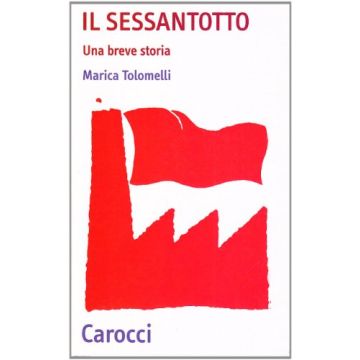 Il Sessantotto. Una Breve Storia 