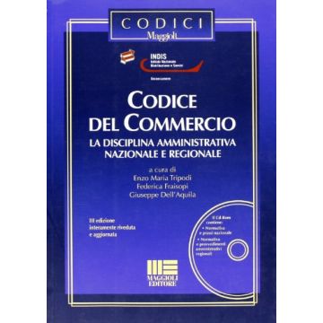 Codice Del Commercio. La disciplina amministrativa nazionale e regionale