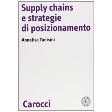 Supply Chains E Strategie Di Posizionamento