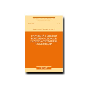 Universita' E Servizio Sanitario Nazionale. L'azienda Ospedaliera Universitaria - Roversi Monaco M. Giulia - Cedam - 9788813307929