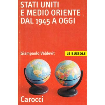 Stati Uniti e Medio Oriente dal 1945 a oggi