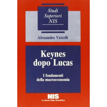 Keynes Dopo Lucas. I Fondamenti Della Macroeconomia