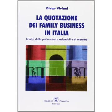 La Quotazione Dei Family Business In Italia. Analisi Delle Performance Aziendali E Di Mercato 